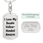 Love My Double Yellow-Headed Amazon - Luxury Dog Tag Keychain