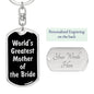 World's Greatest Mother of the Bride v2 - Luxury Dog Tag Keychain
