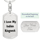 Love My Indian Ringneck - Luxury Dog Tag Keychain