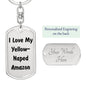 Love My Yellow-Naped Amazon - Luxury Dog Tag Keychain