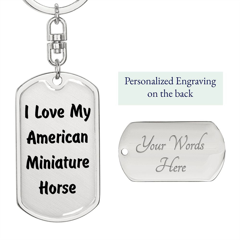 Love My American Miniature Horse - Luxury Dog Tag Keychain