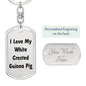 Love My White Crested Guinea Pig - Luxury Dog Tag Keychain