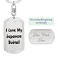 Love My Japanese Bobtail - Luxury Dog Tag Keychain