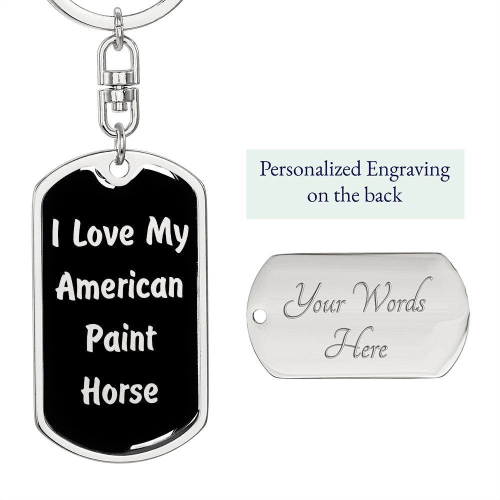 Love My American Paint Horse v2 - Luxury Dog Tag Keychain