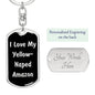 Love My Yellow-Naped Amazon v2 - Luxury Dog Tag Keychain