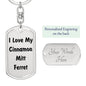 Love My Cinnamon Mitt Ferret - Luxury Dog Tag Keychain