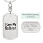 Love My Maltese - Luxury Dog Tag Keychain