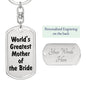 World's Greatest Mother of the Bride - Luxury Dog Tag Keychain