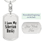 Love My Siberian Husky - Luxury Dog Tag Keychain