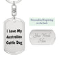 Love My Australian Cattle Dog v4 - Luxury Dog Tag Keychain