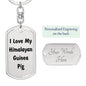 Love My Himalayan Guinea Pig - Luxury Dog Tag Keychain