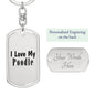 Love My Poodle - Luxury Dog Tag Keychain