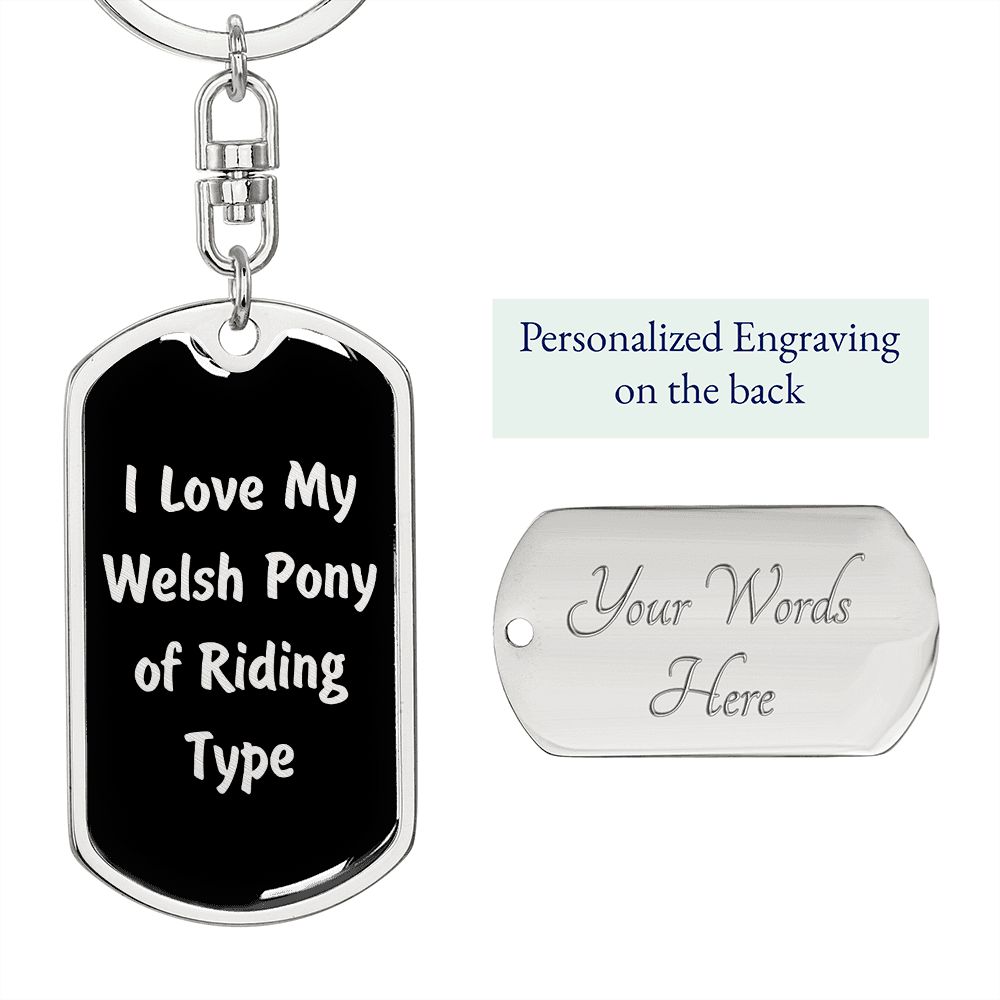Love My Welsh Pony of Riding Type  v2 - Luxury Dog Tag Keychain