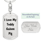 Love My Teddy Guinea Pig - Luxury Dog Tag Keychain