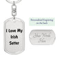 Love My Irish Setter v4 - Luxury Dog Tag Keychain