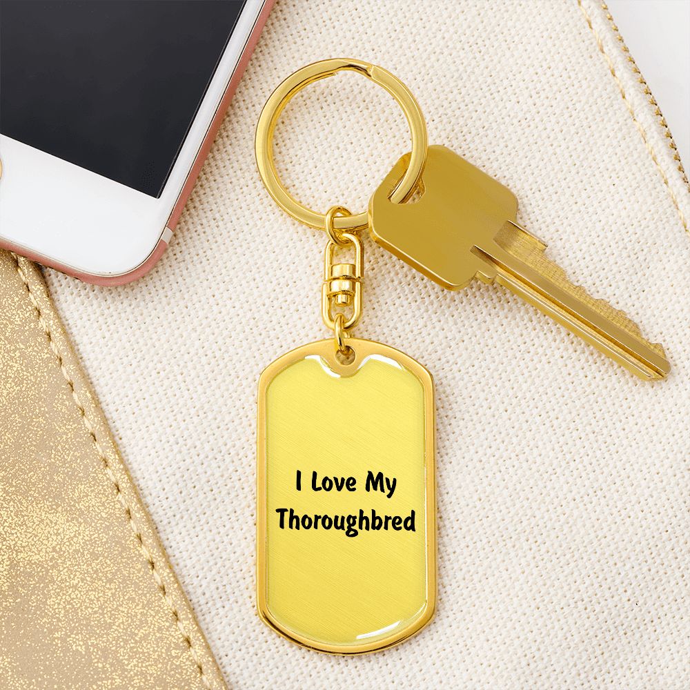 Love My Thoroughbred - Luxury Dog Tag Keychain