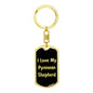 Love My Pyrenean Shepherd v5 - Luxury Dog Tag Keychain