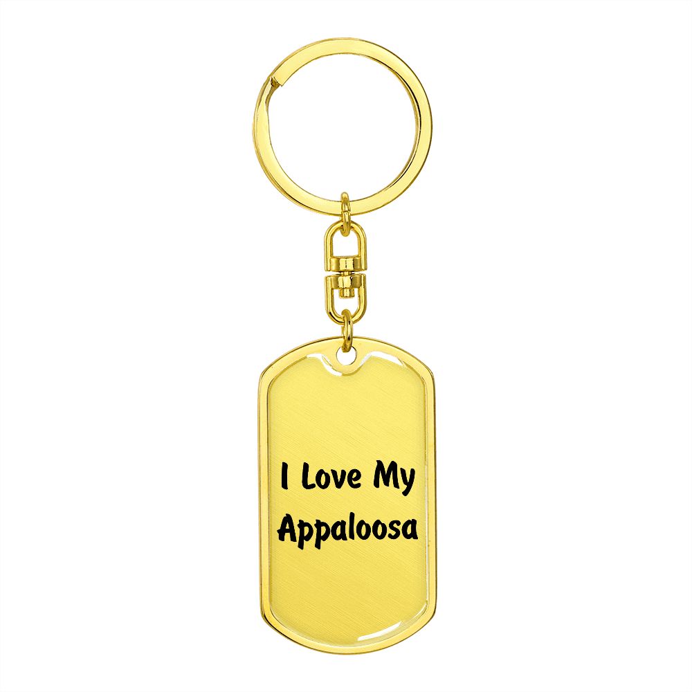 Love My Appaloosa - Luxury Dog Tag Keychain