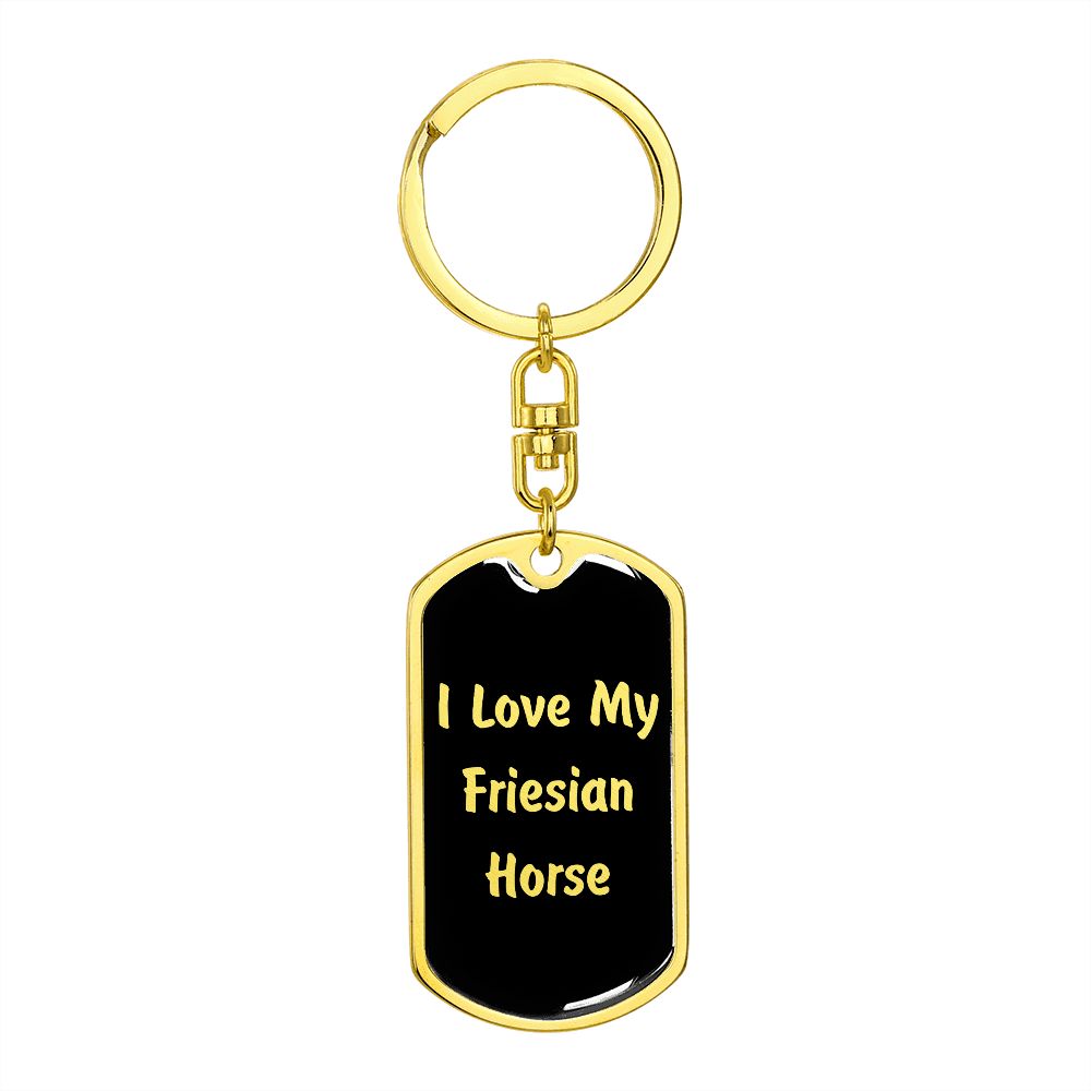 Love My Friesian Horse  v2 - Luxury Dog Tag Keychain