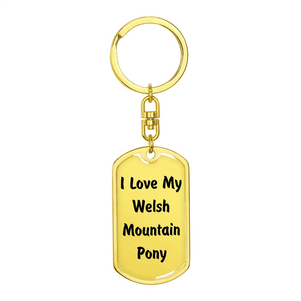 Love My Welsh Mountain Pony - Luxury Dog Tag Keychain