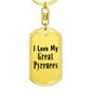 Love My Great Pyrenees - Luxury Dog Tag Keychain