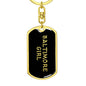 Baltimore Girl v5 - Luxury Dog Tag Keychain