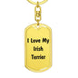 Love My Irish Terrier v4 - Luxury Dog Tag Keychain