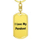 Love My Parakeet - Luxury Dog Tag Keychain