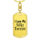 Love My Silky Terrier - Luxury Dog Tag Keychain