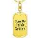 Love My Irish Setter - Luxury Dog Tag Keychain