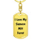 Love My Siamese Mitt Ferret - Luxury Dog Tag Keychain