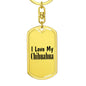 Love My Chihuahua - Luxury Dog Tag Keychain