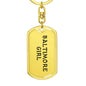 Baltimore Girl v4 - Luxury Dog Tag Keychain