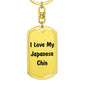 Love My Japanese Chin v4 - Luxury Dog Tag Keychain