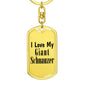 Love My Giant Schnauzer - Luxury Dog Tag Keychain