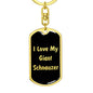 Love My Giant Schnauzer v5 - Luxury Dog Tag Keychain