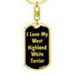 Love My West Highland White Terrier v5 - Luxury Dog Tag Keychain