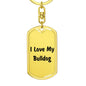 Love My Bulldog v4 - Luxury Dog Tag Keychain