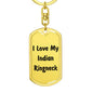 Love My Indian Ringneck - Luxury Dog Tag Keychain