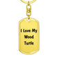 Love My Wood Turtle - Luxury Dog Tag Keychain