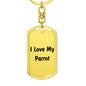 Love My Parrot - Luxury Dog Tag Keychain