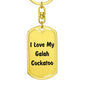 Love My Galah Cockatoo - Luxury Dog Tag Keychain