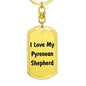 Love My Pyrenean Shepherd v4 - Luxury Dog Tag Keychain