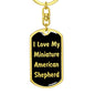 Love My Miniature American Shepherd v5 - Luxury Dog Tag Keychain