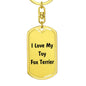 Love My Toy Fox Terrier v4 - Luxury Dog Tag Keychain