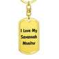 Love My Savannah Monitor - Luxury Dog Tag Keychain