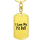 Love My Pit Bull - Luxury Dog Tag Keychain