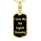 Love My Old English Sheepdog v5 - Luxury Dog Tag Keychain