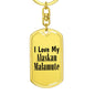 Love My Alaskan Malamute - Luxury Dog Tag Keychain