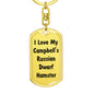 Love My Campbell's Russian Dwarf Hamster - Luxury Dog Tag Keychain